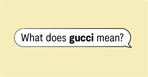 what does gucci slang mean